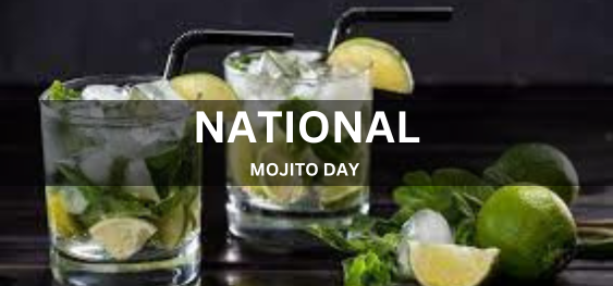 NATIONAL MOJITO DAY  [राष्ट्रीय मोजिटो दिवस]